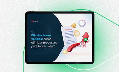 Eficiência em vendas: como otimizar processos para lucrar mais?